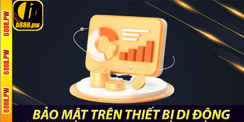 Bảo Mật Trên Thiết Bị Di Động