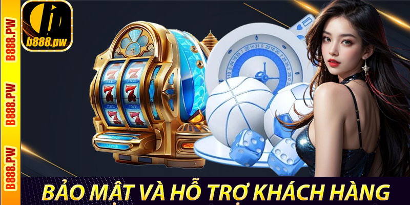Giới thiệu B888 tính bảo mật và hỗ trợ khách hàng